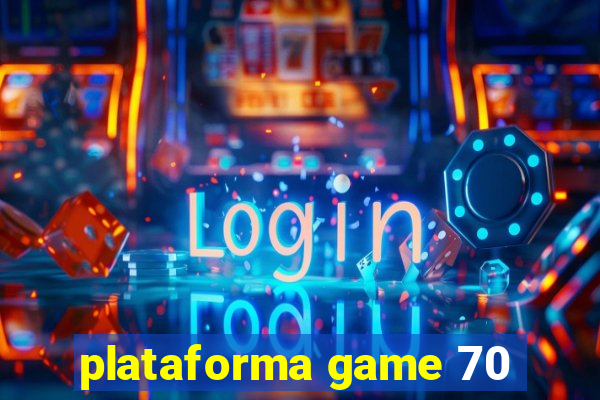 plataforma game 70